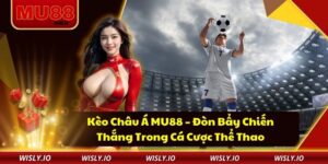 Kèo Châu Á MU88 – Đòn Bẩy Chiến Thắng Trong Cá Cược Thể Thao