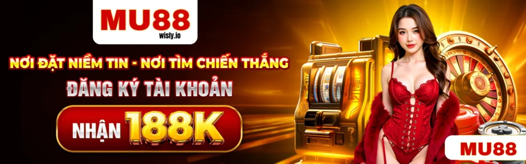 mu88 đăng ký nhận 188k