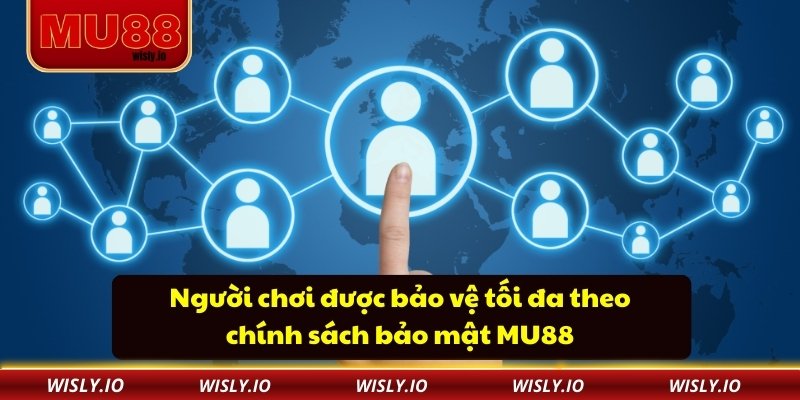 Người chơi được bảo vệ tối đa theo chính sách bảo mật MU88