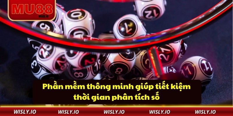 Phần mềm thông minh giúp tiết kiệm thời gian phân tích số