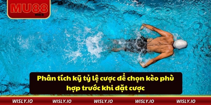 Phân tích kỹ tỷ lệ cược để chọn kèo phù hợp trước khi đặt cược