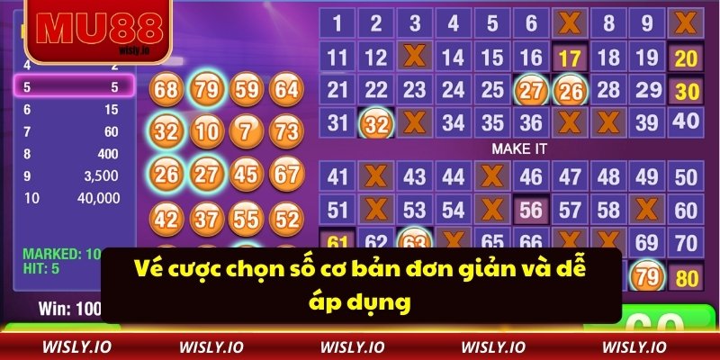 Vé cược chọn số cơ bản đơn giản và dễ áp dụng